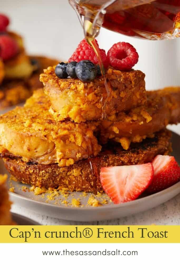 Captain Crunch french toast with maple syrup poured on top.
