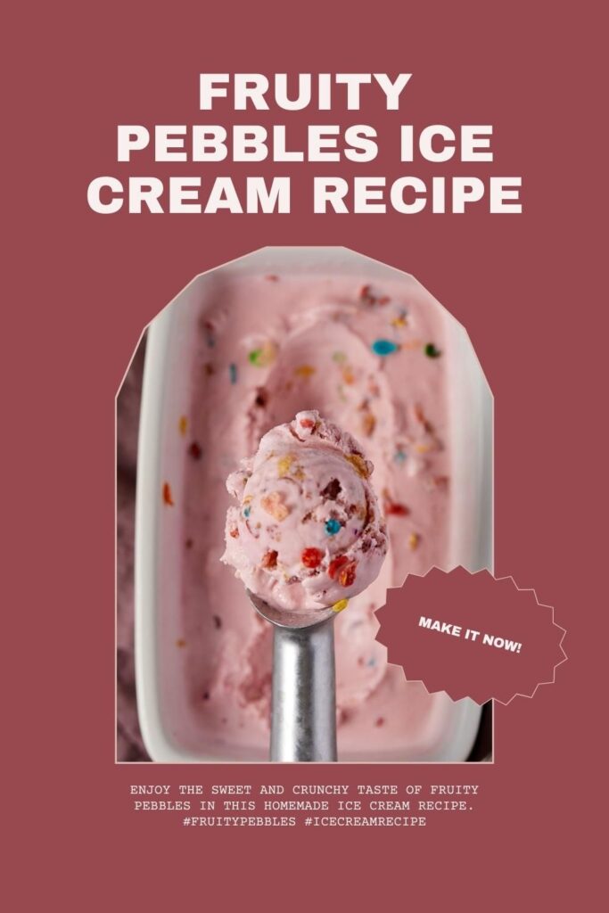 A close-up of a metal scoop with pink Fruity Pebbles Ice Cream in a rectangular tub. Colorful cereal pieces are visible in the ice cream. Text reads "Fruity Pebbles Ice Cream Recipe" on a mauve background.