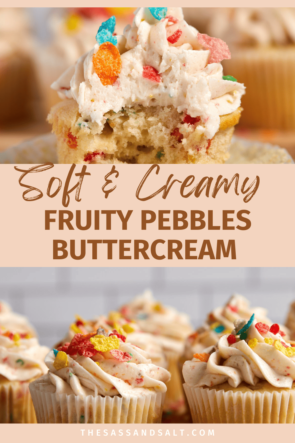 A Pinterest graphic showcasing Soft & Creamy Fruity Pebbles Buttercream, with an image of a cupcake cut in half to reveal the colorful cereal pieces in the frosting and cake, above whole cupcakes decorated with the vibrant buttercream,