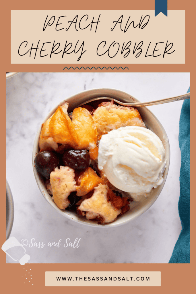 A vibrant image of a peach and cherry cobbler served in a bowl, topped with a scoop of vanilla ice cream. the text reads "peach and cherry cobbler" and includes the website "www.thesassandsalt.com".