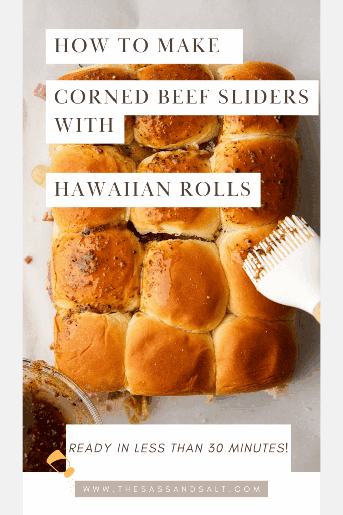 Overhead view of golden Hawaiian rolls in a baking dish, some being brushed with a glaze. Text on image reads: "How to make corned beef sliders with Hawaiian rolls. Ready in less than 30 minutes!.