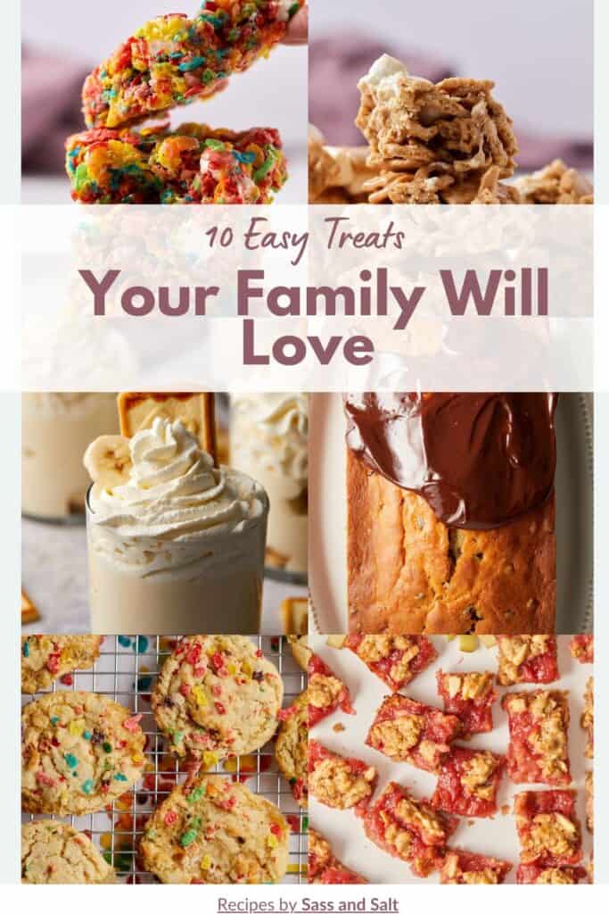 A collage of six dessert images, including colorful cereal treats, whipped cream-topped drinks, banana bread with chocolate glaze, and cookie bars, with text: "10 Easy Treats Your Family Will Love—perfect for easy family meal recipes.