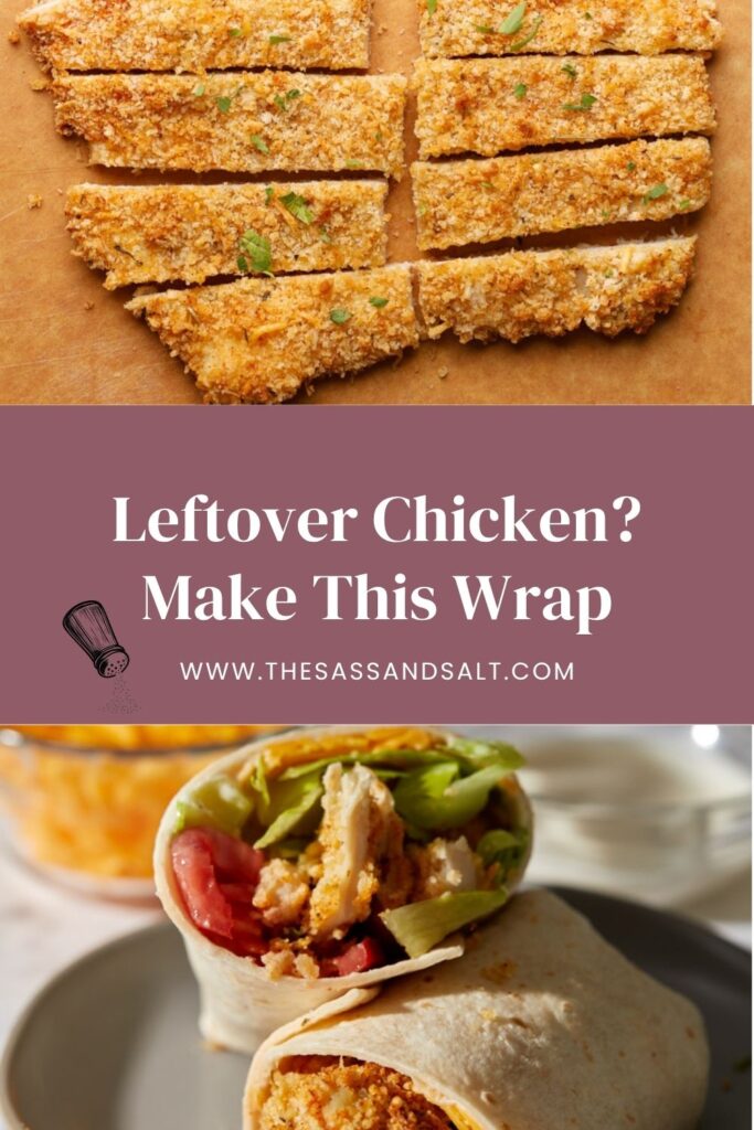 Sliced breaded chicken on a cutting board above a text banner that reads “Leftover Chicken? Make This Wrap.” Below, a close-up of a chicken wrap filled with lettuce and tomato.