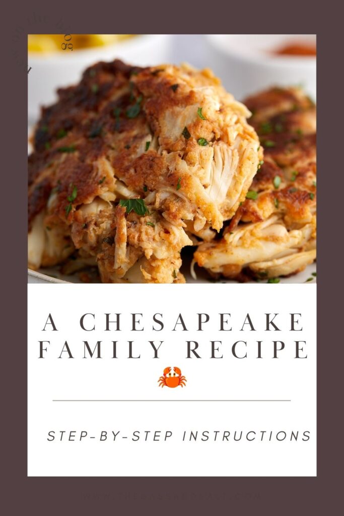 Close-up of golden-brown crab cakes garnished with herbs, with text reading "A Chesapeake Family Recipe" and "Step-by-step instructions" on a white and brown background.
