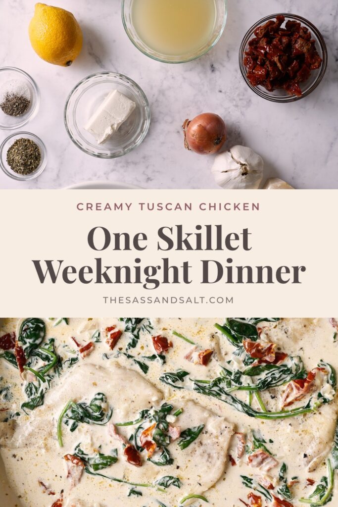 Overhead view of Tuscan chicken ingredients: lemon, broth, sun-dried tomatoes, cream cheese, spices, onion, and garlic, above a creamy skillet chicken dish with spinach and tomatoes, labeled “One Skillet Weeknight Dinner.”.